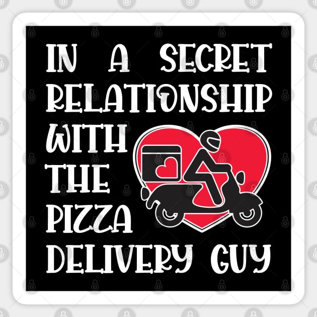 In a secret relationship with the pizza delivery guy Sticker by RobiMerch
